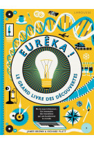 Eureka ! le grand livre des decouvertes