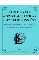 Etes-vous sur de savoir accorder les participes passes ?