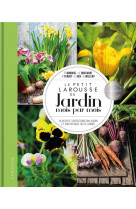 Le petit larousse du jardin mois par mois - planter et entretenir son jardin et son potager toute l-