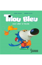 Tilou bleu veut aller a l-ecole