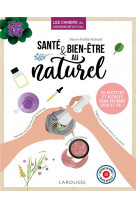 Sante & bien-etre au naturel - fabriquez vos produits de beaute sains et naturels sans vous ruiner