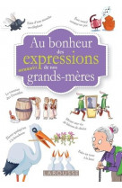 Au bonheur des mots et expressions surannees de nos grands meres