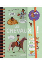 Dis-moi ! les chevaux