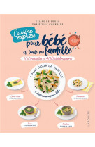 Cuisine express pour bebe et toute ma famille - 100 recettes + 400 declinaisons