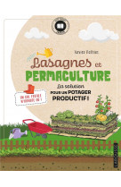 Lasagnes et permaculture - la solution pour un potager productif !