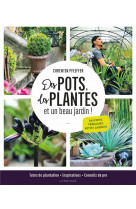 Des pots, des plantes et un beau jardin ! - tutos de plantation, inspirations et conseils de pro