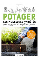 Potager, les meilleures varietes pour se regaler et remplir son panier - 80 varietes testees et appr