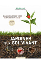 Jardiner sur sol vivant - quand les vers de terre remplacent la beche !