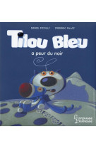 Tilou bleu a peur du noir