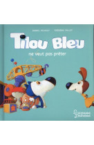 Tilou bleu ne veut pas preter