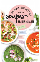 60 super recettes de soupes plaisir et sante