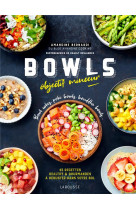 Bowls objectif minceur - bowl cakes, bouddha bowls, poke bowls ...