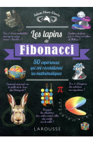 Les lapins de fibonacci, 50 experiences qui ont revolutionne les mathematiques