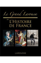 Le grand larousse de l-histoire de france