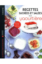 Recettes sucrees et salees a la yaourtiere - special multidelices