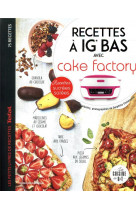 Recettes a ig bas avec cake factory - recettes sucrees salees