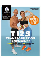 T12s - transformation 12 semaines - 20 minutes de sport a la maison 4 fois par semaine, sans regime