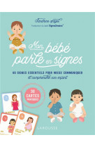 Mon bebe parle en signes - 60 signes essentiels pour mieux communiquer et comprendre son enfant