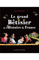 Le grand betisier de l-histoire de france