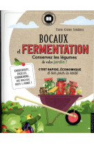 Bocaux et fermentation - conservez les legumes de votre jardin !