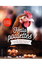 Hello poulettes ! le guide pour accueillir ses premieres poules