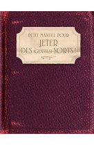 Petit manuel pour jeter des (gentils) sorts ! - amour, famille, sante, travail, argent, chance...