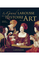 Grand larousse de l-histoire de l-art