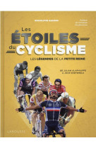 Les etoiles du cyclisme - les legendes de la petite reine