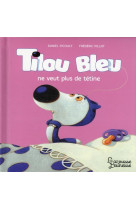 Tilou bleu ne veut plus de tetine