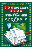 200 nouveaux jeux pour s-entrainer au scrabble