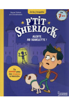 Alerte au squelette ! - p-tit sherlock