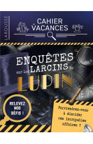 Cahier de vacances (adultes)  enquetes sur les larcins de lupin