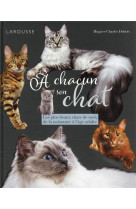 A chacun son chat - les plus beaux chats de race, de la naissance a l-age adulte