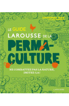 Le guide larousse de la permaculture