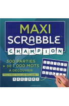 Maxi scrabble champion - 300 parties + de 1 000 mots a decouvrir