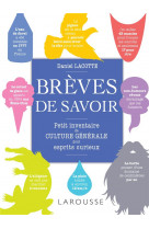 Breves de savoir, petit inventaire de culture generale pour esprits curieux