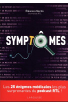 Symptomes - les 25 enigmes medicales les plus surprenantes du podcast rtl !