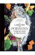 Le larousse des poissons, coquillages et crustaces