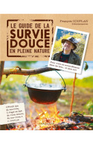 Le guide de la survie douce en pleine nature