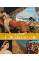 Les peintres de l-orientalisme