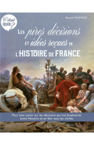 C-etait quoi ? les pires decisions et les idees recues de l-histoire de france