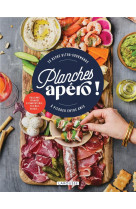 Planches apero ! - 25 repas ultra-gourmands a picorer entre amis