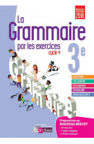 La grammaire par les exercices 3e 2016 cahier de l-eleve