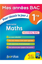 Mes annees bac pour reussir le jour j specialite maths 1re