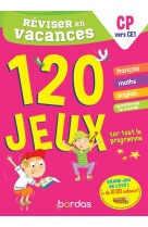 Reviser en vacances du cp vers ce1 120 jeux sur tout le programme