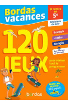 Bordas vacances - 120 jeux pour reviser 6e vers 5e