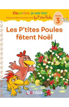 Cocorico je sais lire ! premieres lectures avec les p-tites poules - les p-tites poules fetent noel