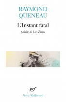 L-instant fatal / les ziaux