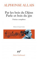 Par les bois du djinn parle et bois du gin - poesies completes