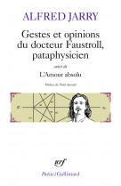 Gestes et opinions du docteur faustroll, pataphysicien / l-amour absolu